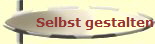 Selbst gestalten