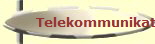 Telekommunikation